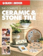The Complete Guide to Ceramic and Stone Tile