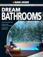 The Complete Guide to Dream Bathrooms
