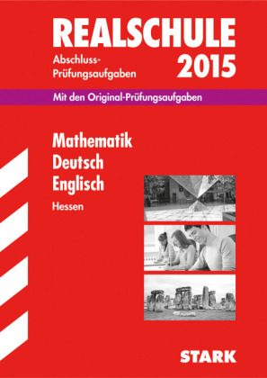 Abschlussprüfung Realschule Hessen - Mathematik, Deutsch, Englisch