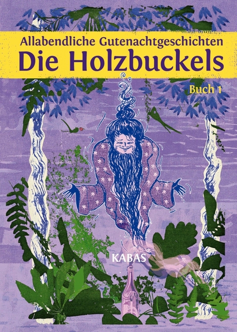 Allabendliche Gutenachtgeschichten. Die Holzbuckels 1 -  KABAS