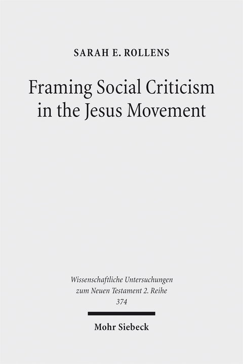 Framing Social Criticism in the Jesus Movement - Sarah E. Rollens