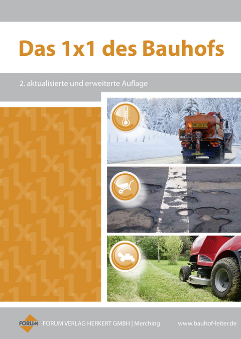 Das 1x1 des Bauhofs - Praktisches Wissen f&uuml;r unterwegs - Josef Kibele, Bernd Augustin, Jan C. Behmann, Harald Diemer, Sigurd Ehringer, J&uuml;rgen Freigang, Martin Hain, Rainer Hilsberg, Helmuth H&uuml;ttl, Dr. Christian Kassner, Rolf K&ouml;nig, Sabine Kurz, Mario Ladu, Thomas Mailer, Inga Dora Meyer, Dr. Achim Peters, Ren&eacute; Preugschat, Adolf Rebler, Thomas Rhiel, Dipl.-Kfm. Carsten Rump, Volker Sch&auml;fer, B&auml;rbel Schambach, Peter Schnalke, Henrik Wei&szlig;, Urban Windelen