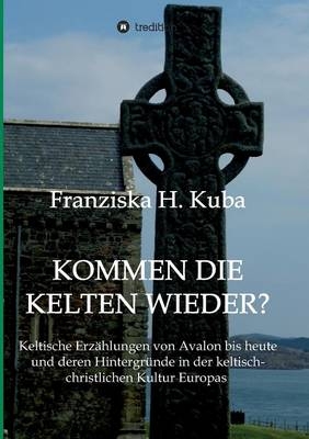 Kommen die Kelten wieder? - Franziska H. Kuba