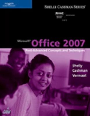 Microsoft® Office 2007: Post-Advanced Concepts and Techniques
