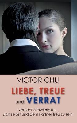 Liebe, Treue und Verrat - Victor Chu
