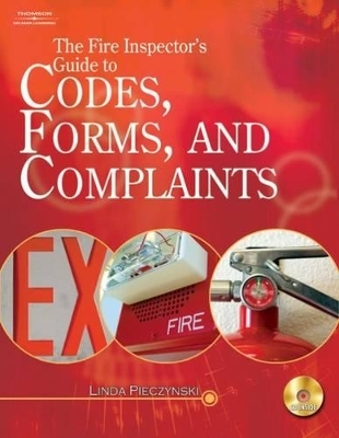 The Fire Inspector's Guide to Codes, Forms, and Complaints