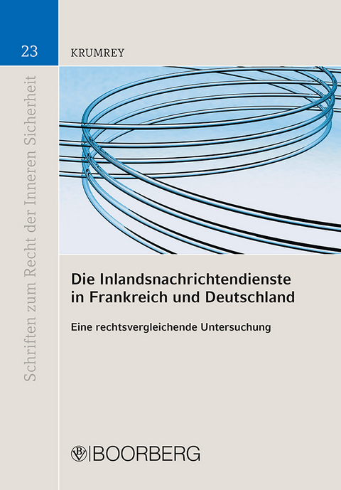 Die Inlandsnachrichtendienste in Frankreich und Deutschland - Bj&ouml;rn Krumrey