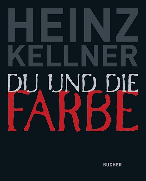 Du und die Farbe - Heinz Kellner