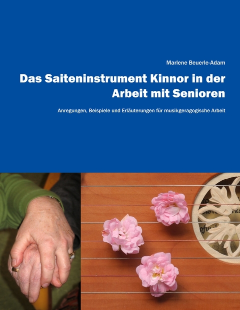 Das Saiteninstrument Kinnor in der Arbeit mit Senioren - Marlene Beuerle-Adam