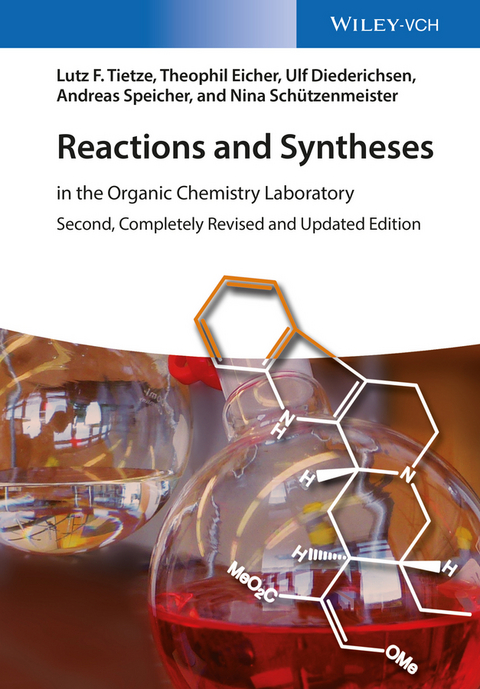 Reactions and Syntheses - Lutz F. Tietze, Theophil Eicher, Ulf Diederichsen, Andreas Speicher, Nina Sch&uuml;tzenmeister