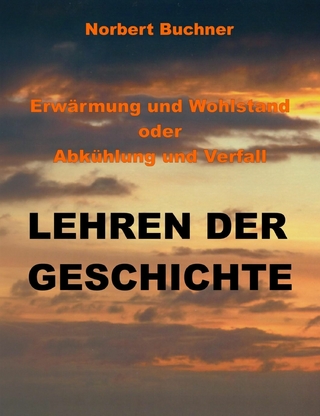 Erwärmung und Wohlstand oder Abkühlung und Verfall