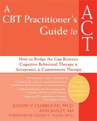 A CBT-Practitioner's Guide To Act - Anne Bailey