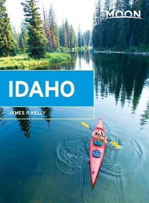 Moon Idaho (7th ed) - James Kelly