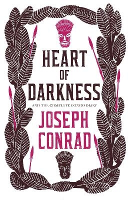 Heart of Darkness and The Complete Congo Diary - Joseph Conrad