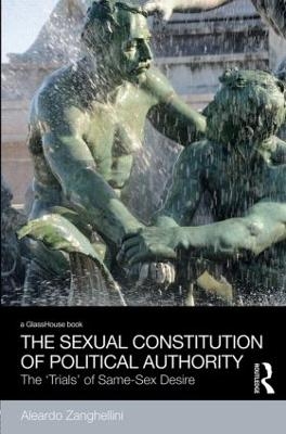 The Sexual Constitution of Political Authority - Aleardo Zanghellini