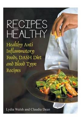 Recipes Healthy - Lydia Walsh, Claudia Dean