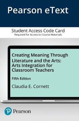 Creating Meaning Through Literature and the Arts - Claudia Cornett