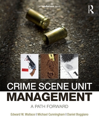 Crime Scene Unit Management - Edward Wallace, Michael Cunningham, Daniel Boggiano