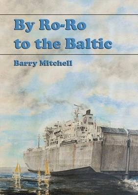 By Ro-Ro to the Baltic - Barry Mitchell