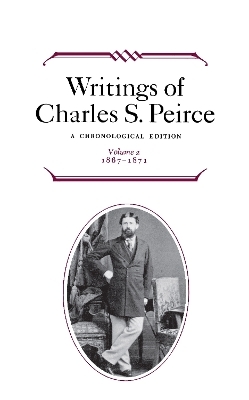 Writings of Charles S. Peirce: a Chronological Edition, Volume 2
