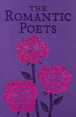 The Romantic Poets - John Keats, Percy Bysshe Shelley, Lord George Gordon Byron, William Wordsworth, Samuel Taylor Coleridge