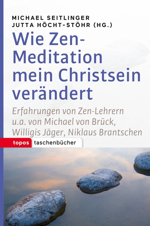 Wie Zen-Meditation mein Christsein ver&auml;ndert - 