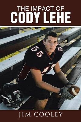 The Impact of Cody Lehe - Jim Cooley