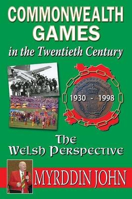 The Commonwealth Games in the Twentieth Century - Myrddin John