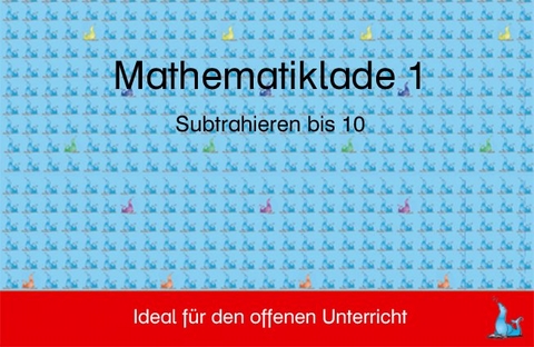 Mathelade 1 - Subtrahieren bis 10 - Renate Hofmann, Lieselotte Pacher