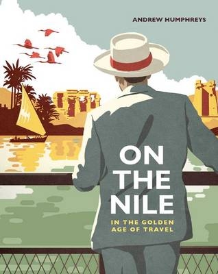 On the Nile in the Golden Age of Travel