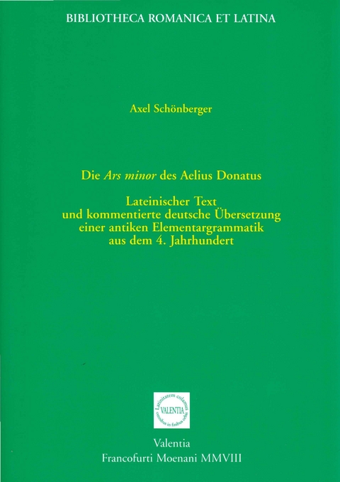 Die Ars minor des Aelius Donatus - Axel Sch&ouml;nberger