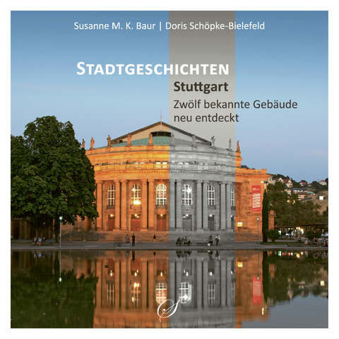 Stuttgart - Zw&ouml;lf bekannte Geb&auml;ude neu entdeckt - Doris Sch&ouml;pke-Bielefeld