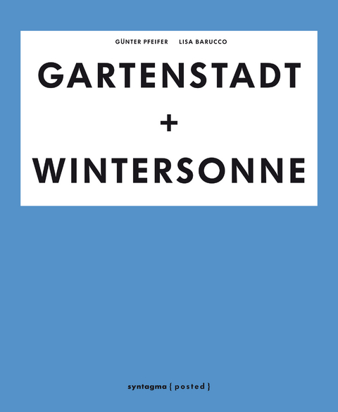 GARTENSTADT + WINTERSONNE - G&uuml;nter Pfeifer