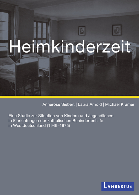 Heimkinderzeit - Annerose Siebert, Laura Arnoldd