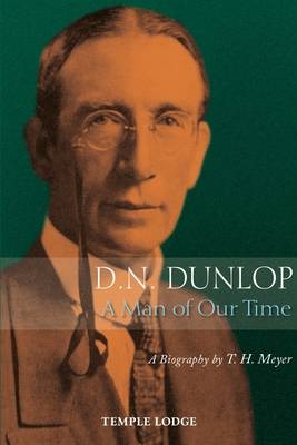 D. N. Dunlop, a Man of Our Time - T. H. Meyer