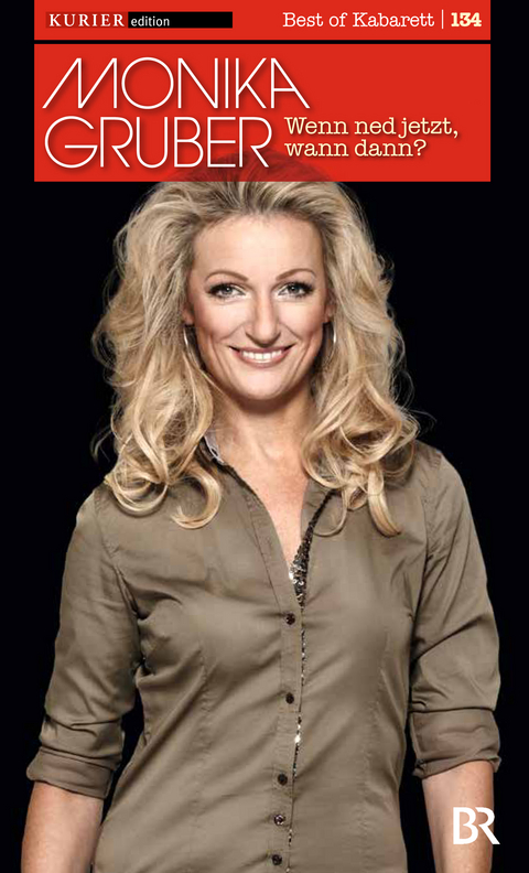 Wenn ned jetzt, wann dann? - Monika Gruber