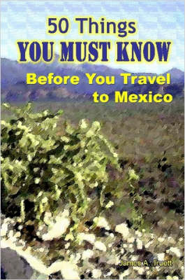 50 Things You Must Know Before You Travel to Mexico