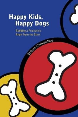 Happy Kids, Happy Dogs - Barbara Shumannfang