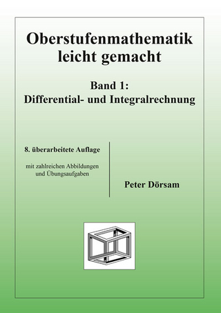Oberstufenmathematik leicht gemacht / Differential- und Integralrechnung