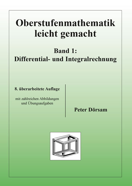 Oberstufenmathematik leicht gemacht / Differential- und Integralrechnung - Peter D&ouml;rsam