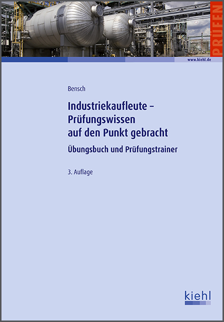 Industriekaufleute - Pr&uuml;fungswissen auf den Punkt gebracht - J&ouml;rg Bensch