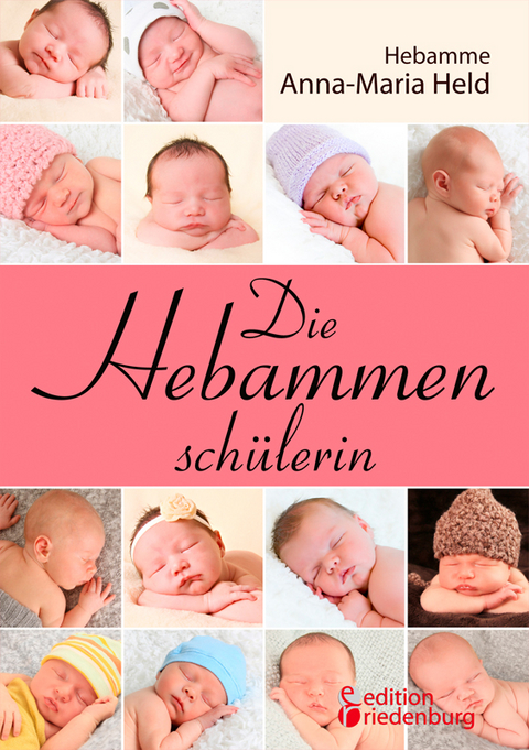 Die Hebammensch&uuml;lerin - Anna-Maria Held