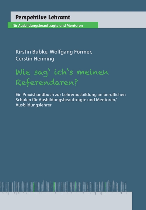 Wie sag' ich's meinen Referendaren? - Kirstin Bubke, Wolfgang F&ouml;rmer, Cerstin Henning