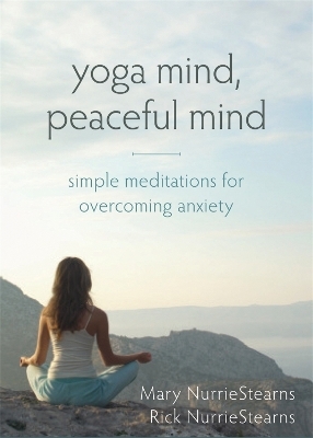 Yoga Mind, Peaceful Mind - Mary NurrieStearns, Rick Nurriestearns