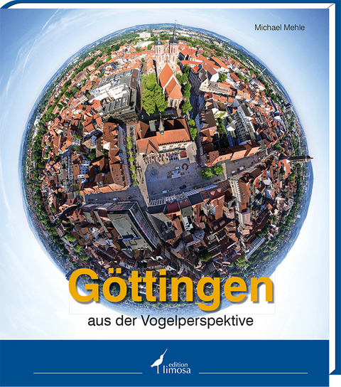 G&ouml;ttingen aus der Vogelperspektive - Michael Mehle