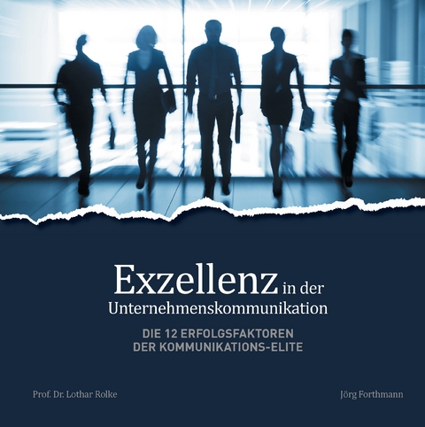 Exzellenz in der Unternehmenskommunikation - J&ouml;rg Forthmann, Lothar Rolke