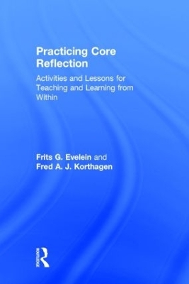 Practicing Core Reflection - Frits G. Evelein, Fred A. J. Korthagen