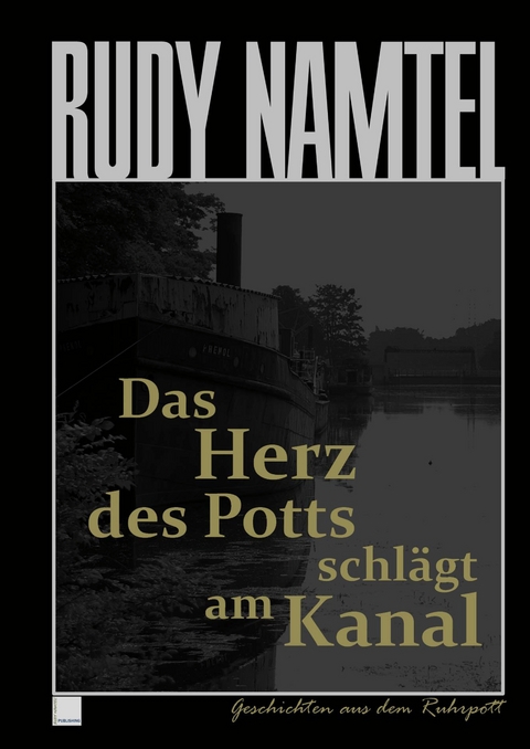 Das Herz des Potts schl&auml;gt am Kanal - Rudy Namtel