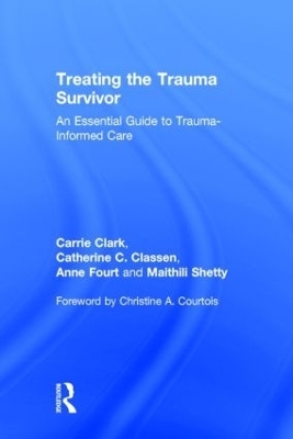 Treating the Trauma Survivor - Carrie Clark, Catherine C. Classen, Anne Fourt, Maithili Shetty