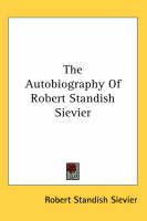 The Autobiography of Robert Standish Sievier - Robert Standish Sievier